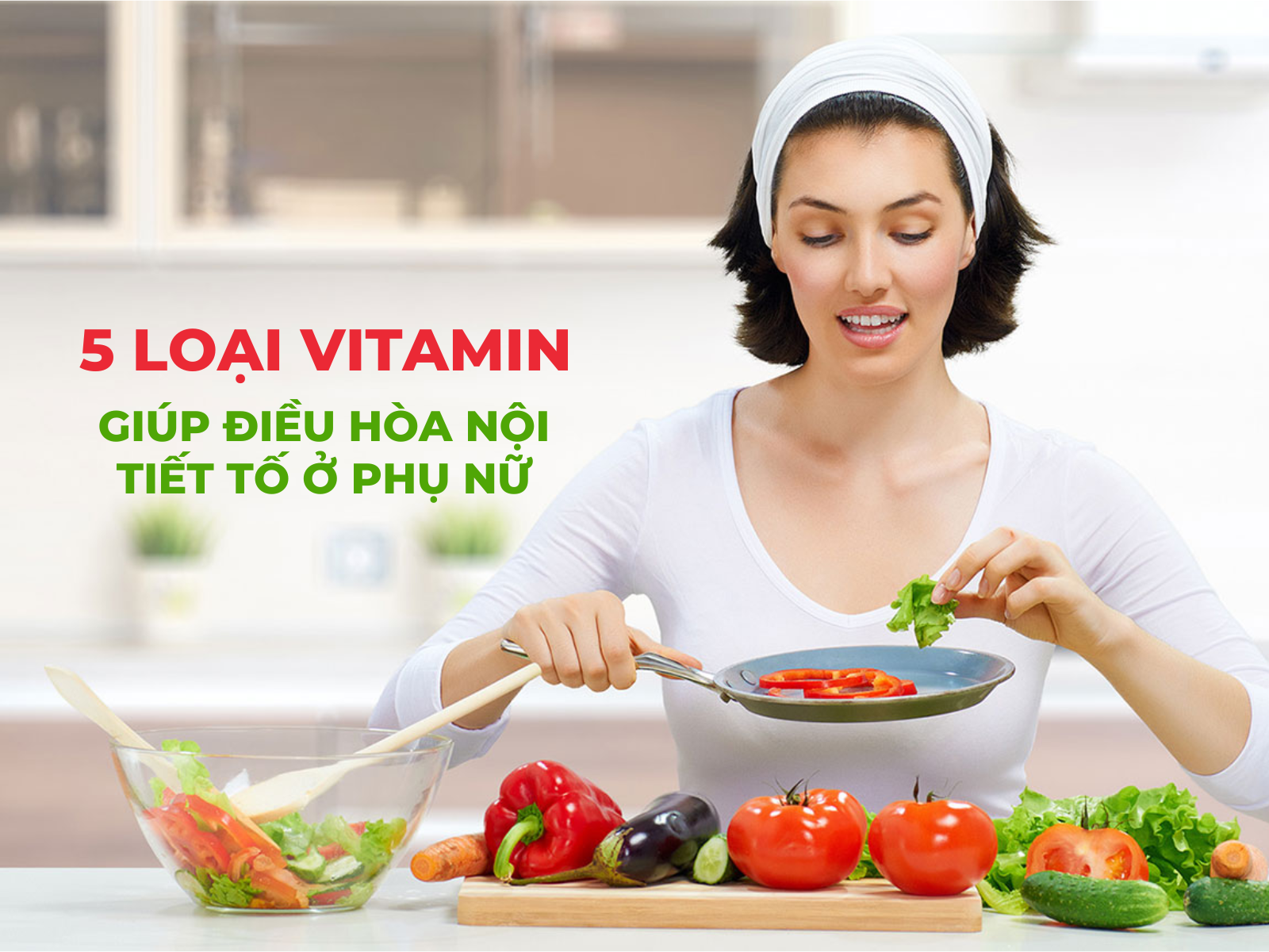 vitamin điều hòa nội tiết tố phụ nữ