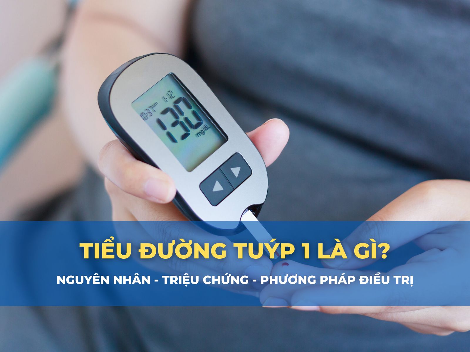 bệnh tiểu đường tuýp 1